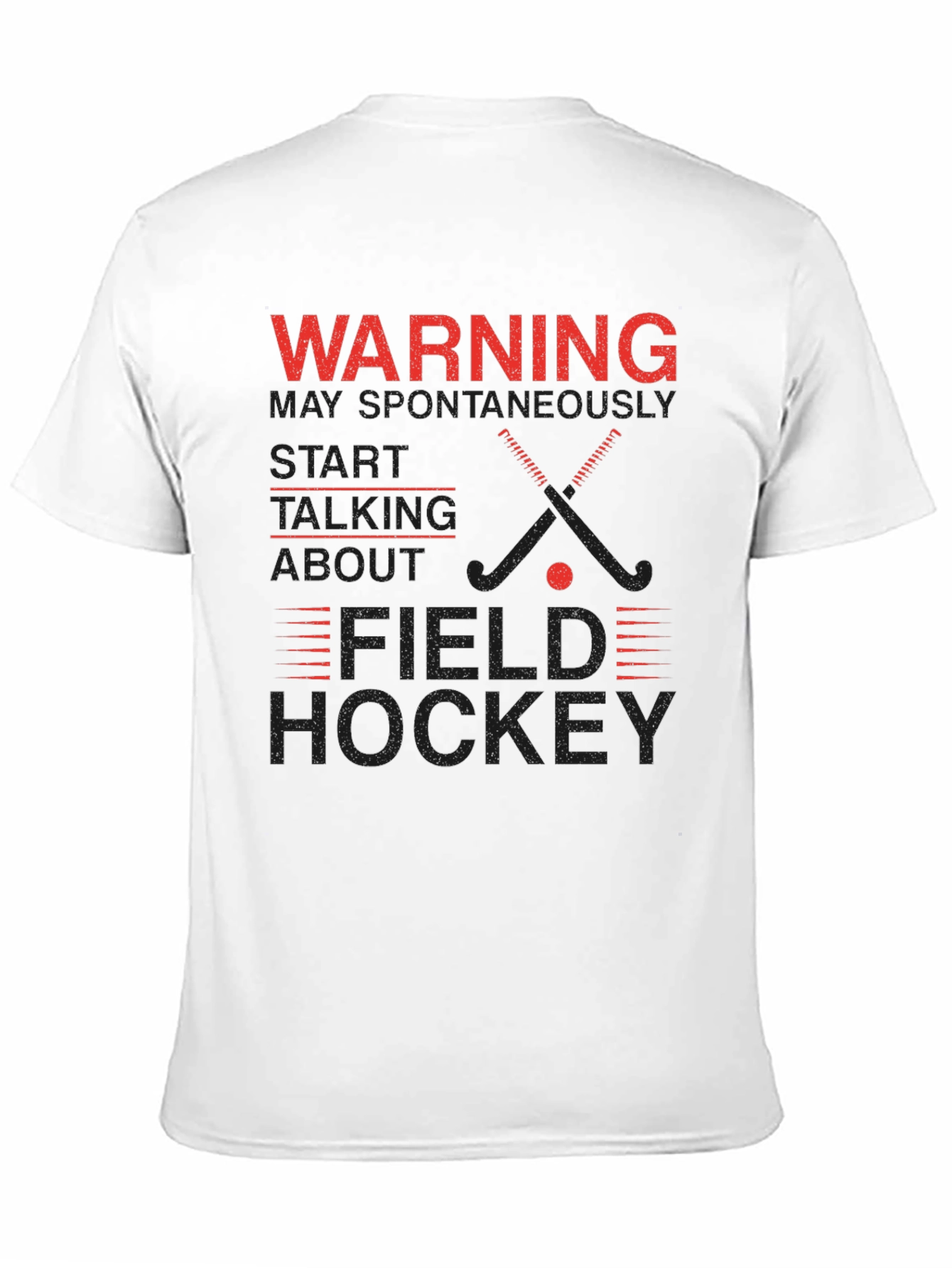 Warning: May Spontaneously Talk Field Hockey T-Shirt