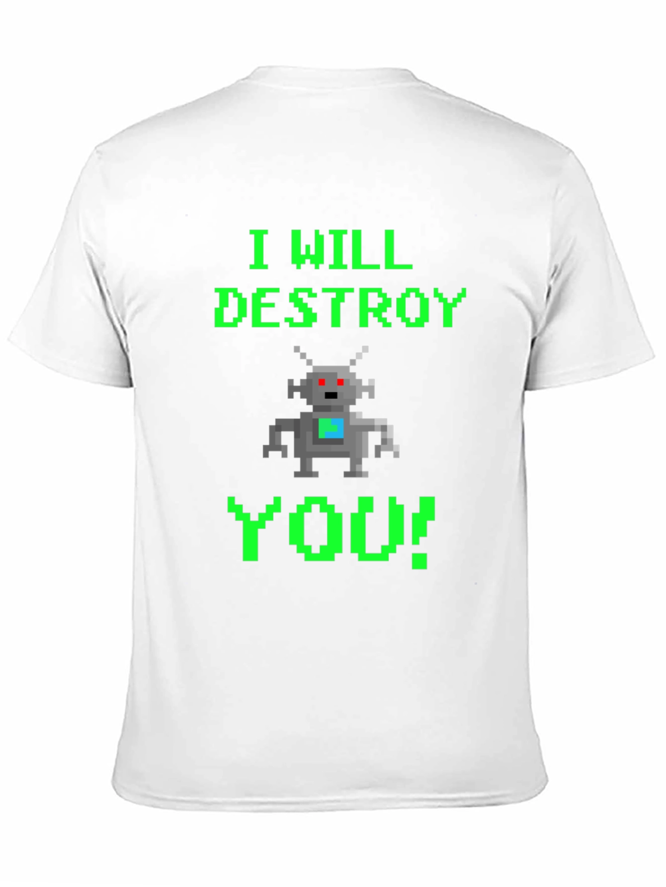 Pixel Robot I Will Destroy You T-Shirt