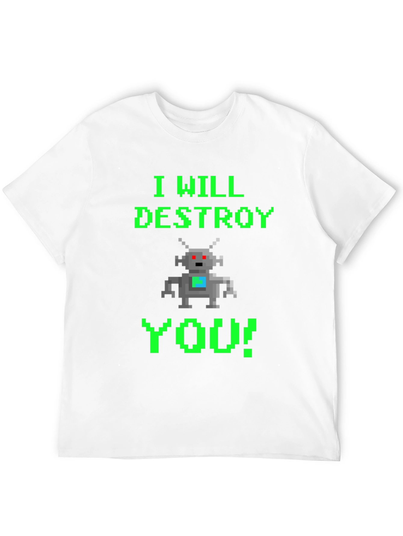 Pixel Robot I Will Destroy You T-Shirt