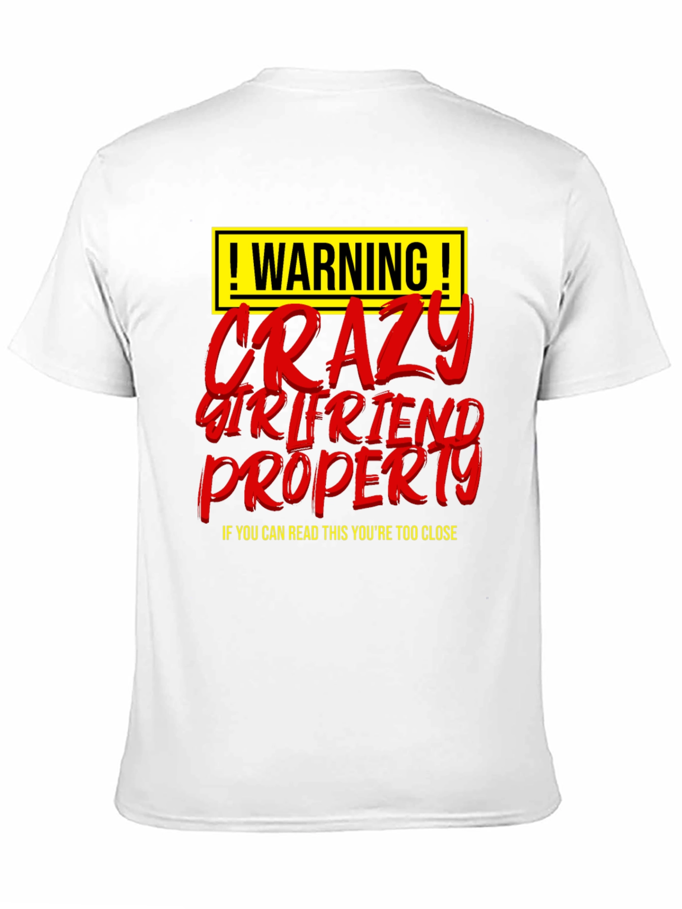 Warning Crazy Girlfriend Property Graphic T-Shirt
