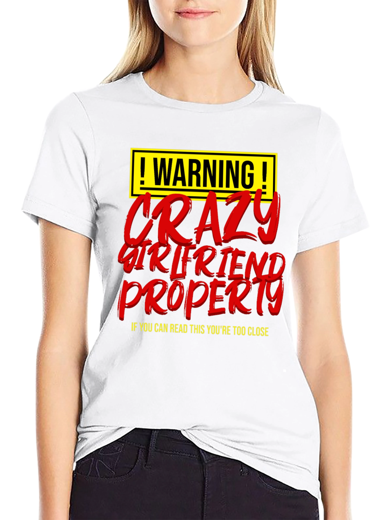 Warning Crazy Girlfriend Property Graphic T-Shirt