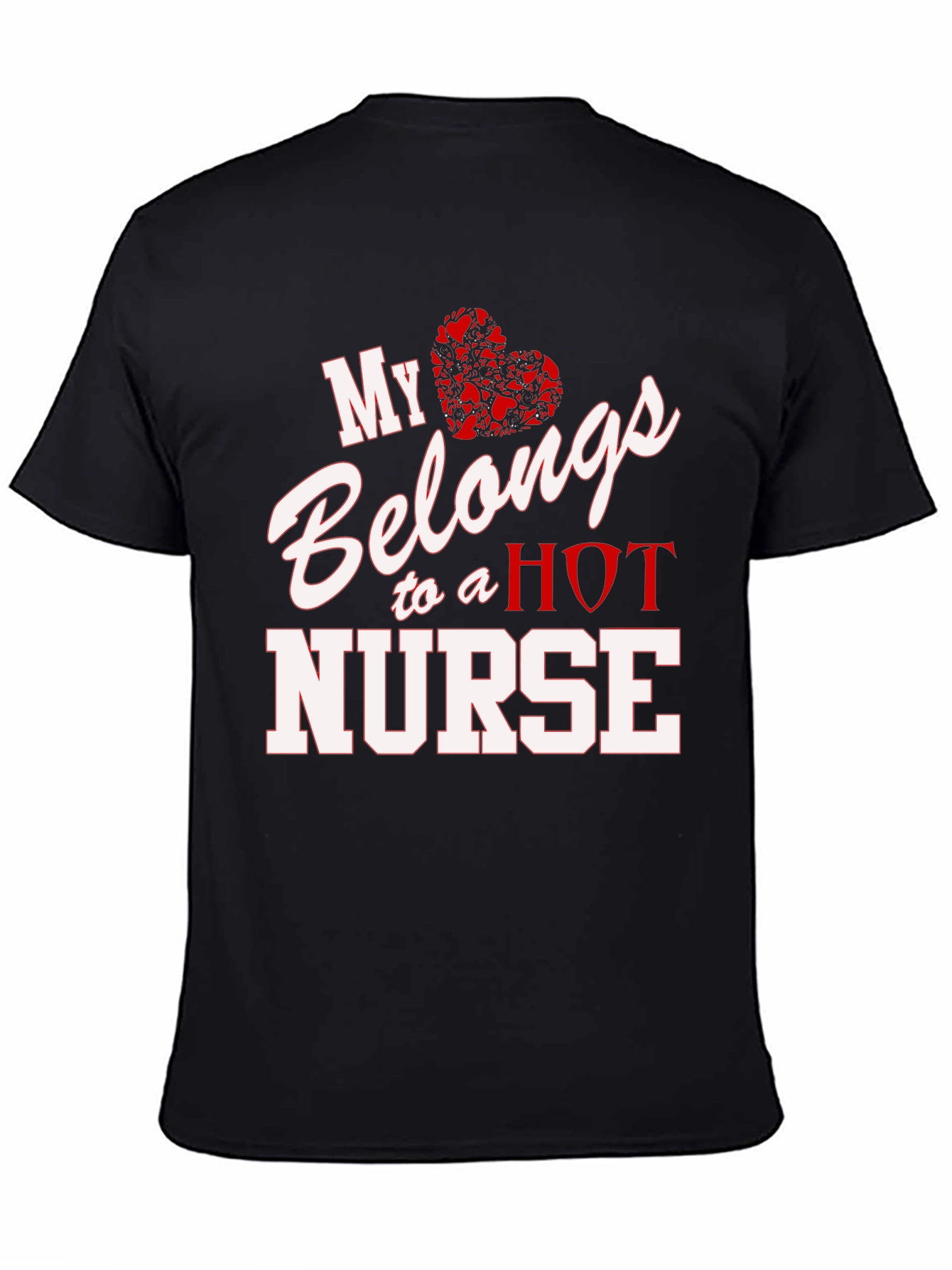 My Heart Belongs To A Hot Nurse T-Shirt