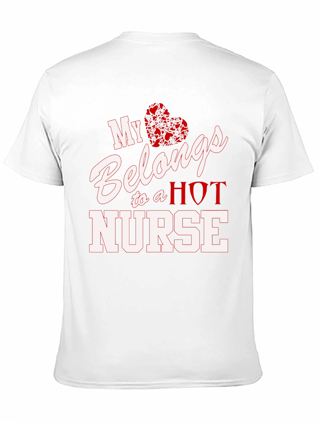My Heart Belongs To A Hot Nurse T-Shirt