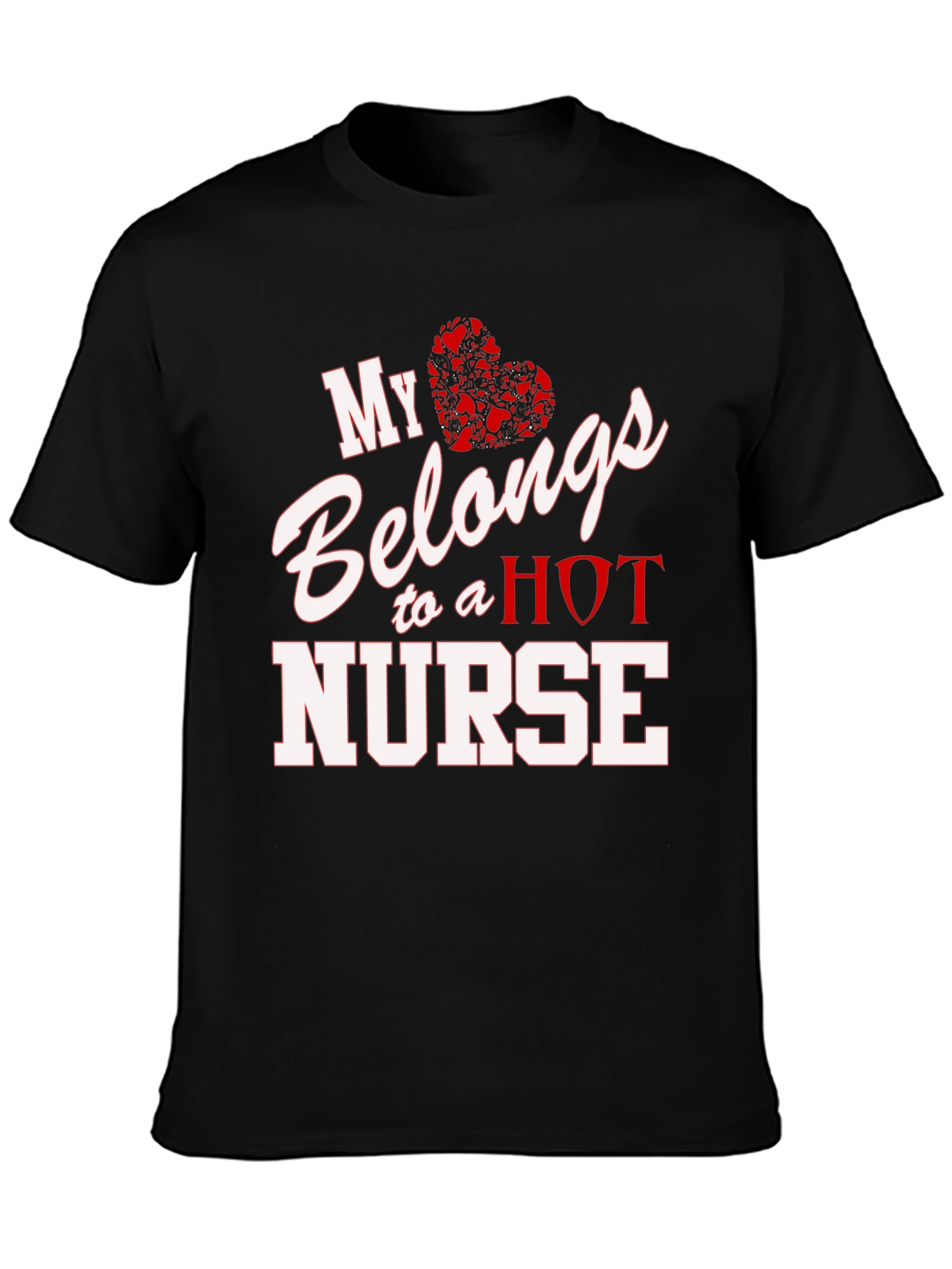 My Heart Belongs To A Hot Nurse T-Shirt