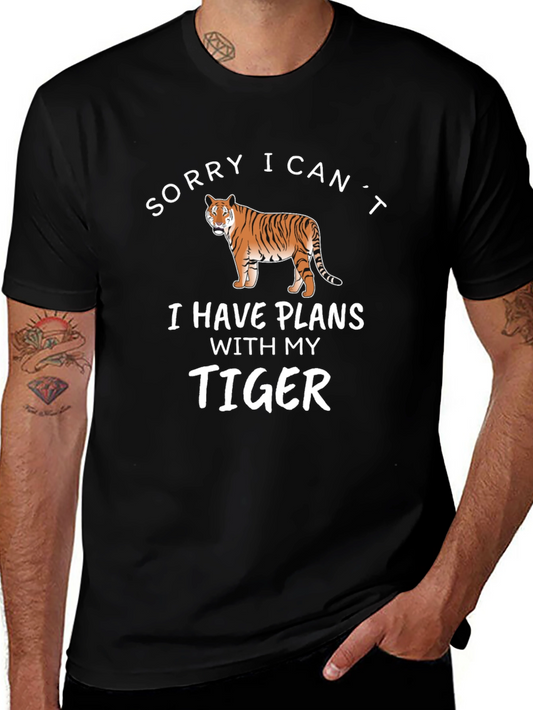 Sorry I Cant I Have Plans With My Tiger T-Shirt