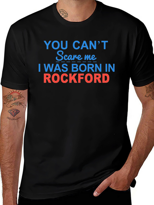 Rockford Born T-Shirt - You Cant Scare Me