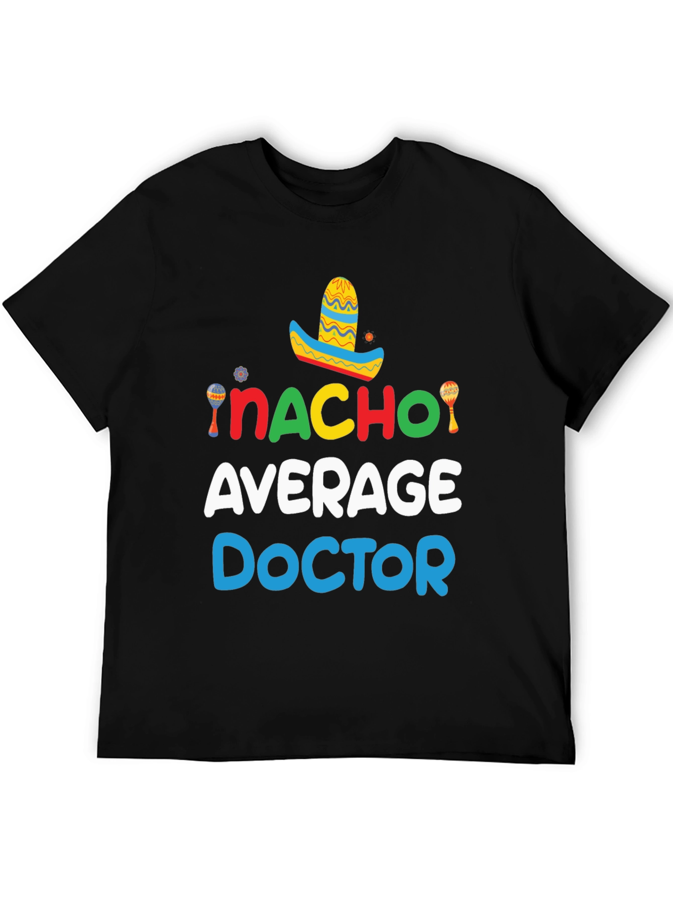 Nacho Average Doctor Graphic Tee