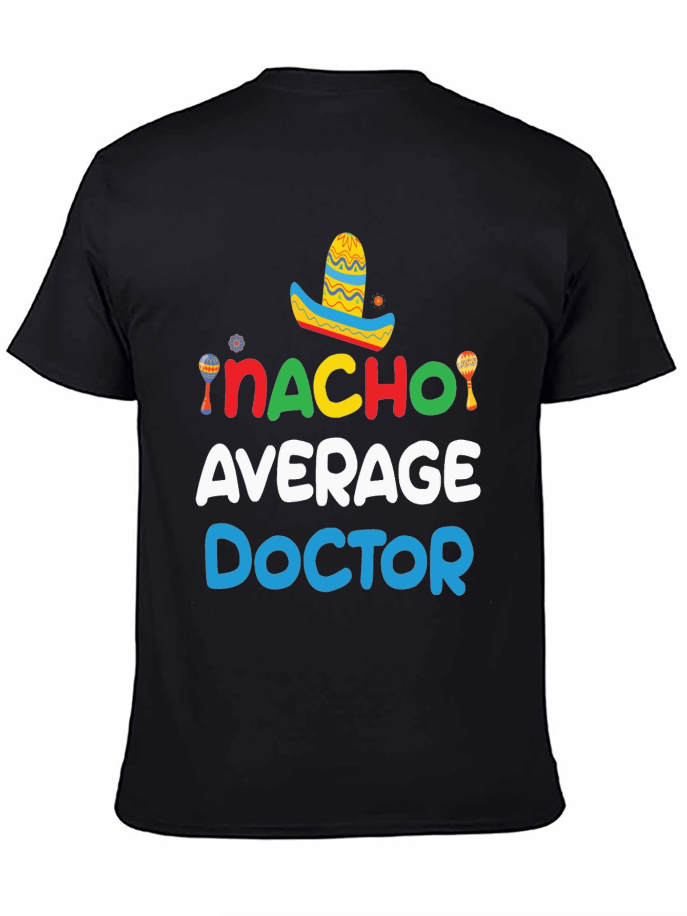 Nacho Average Doctor Graphic Tee