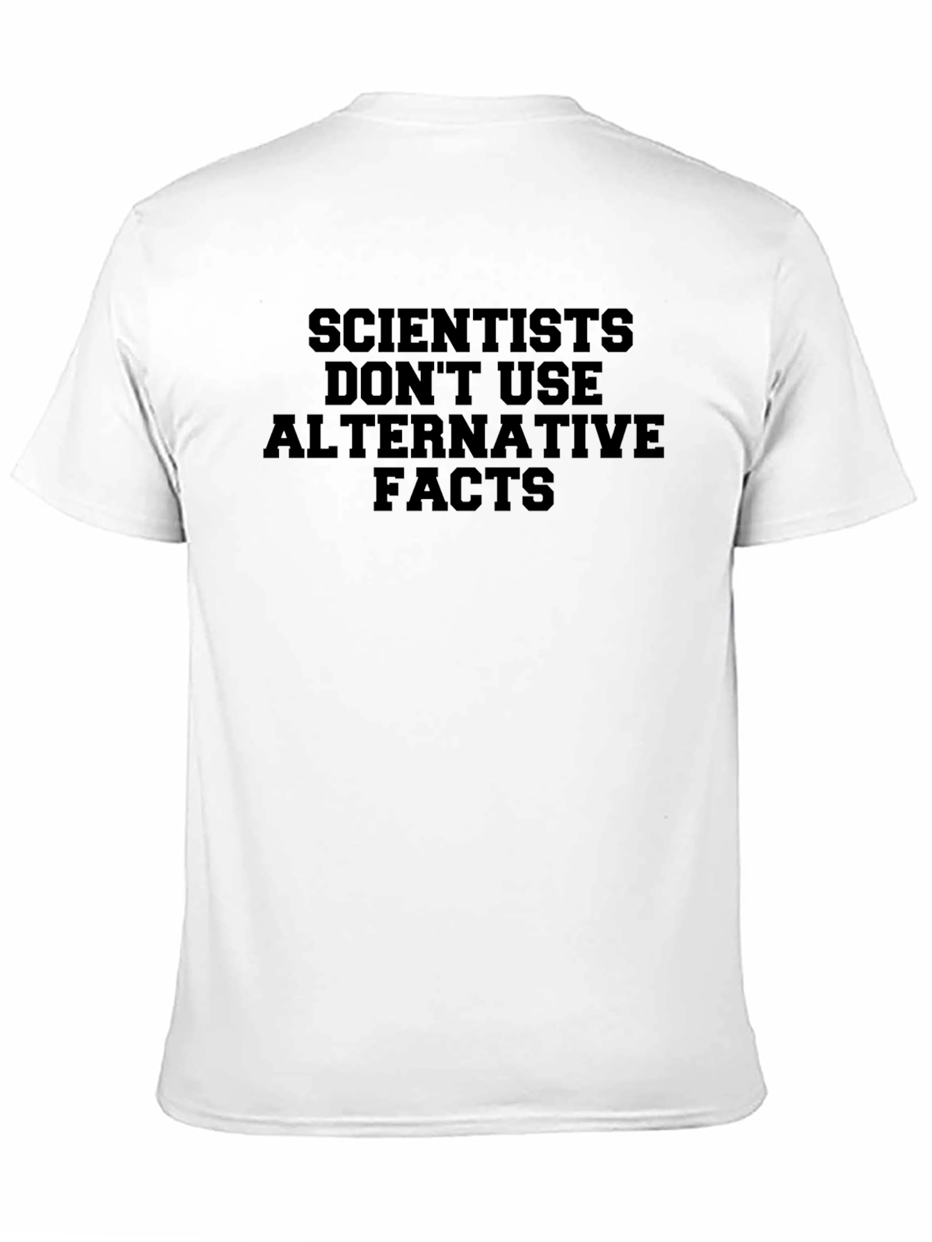 Scientists Dont Use Alternative Facts Black T-Shirt