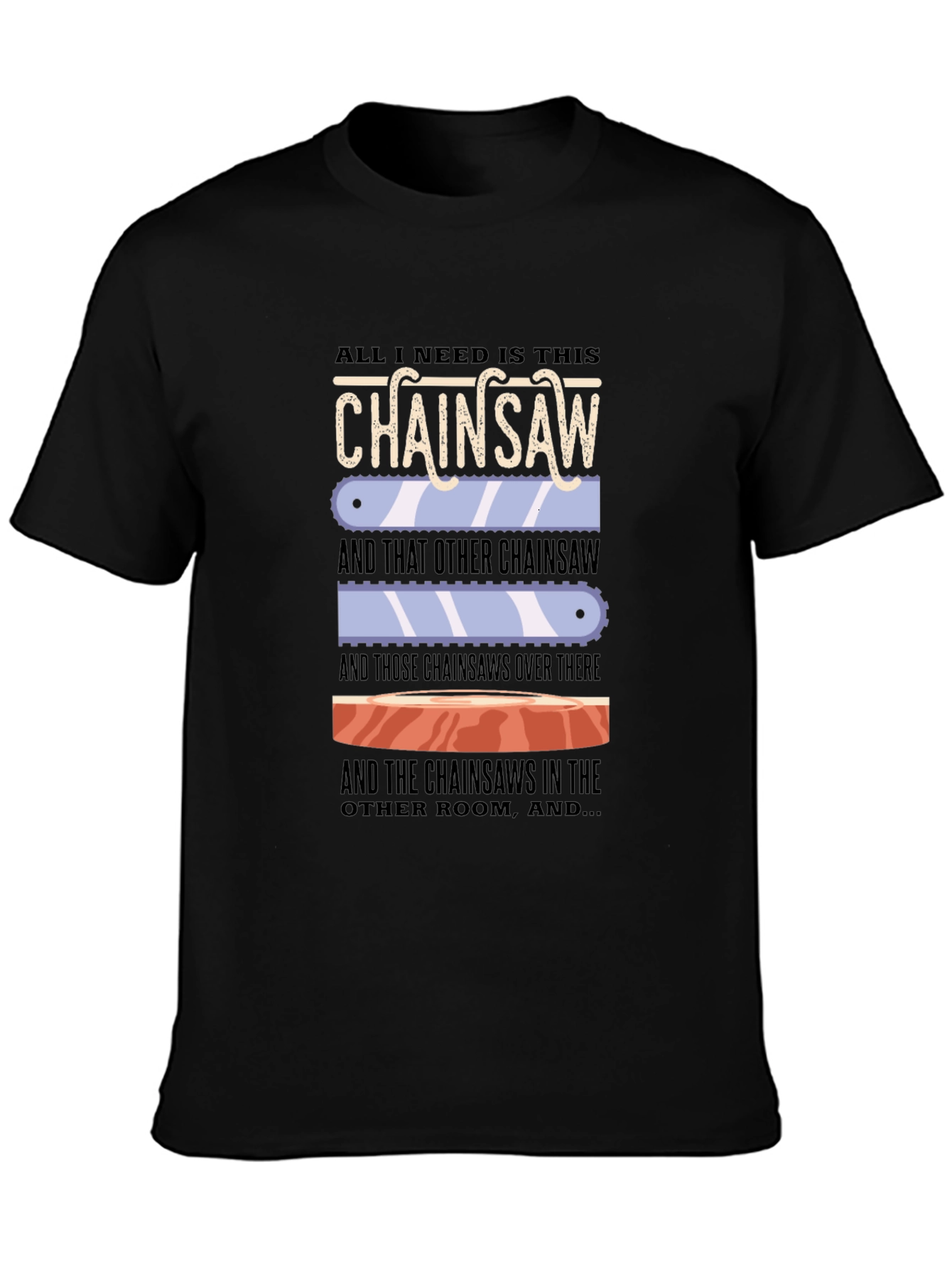 Chainsaw Lover T-Shirt - Funny Sarcastic Graphic Tee