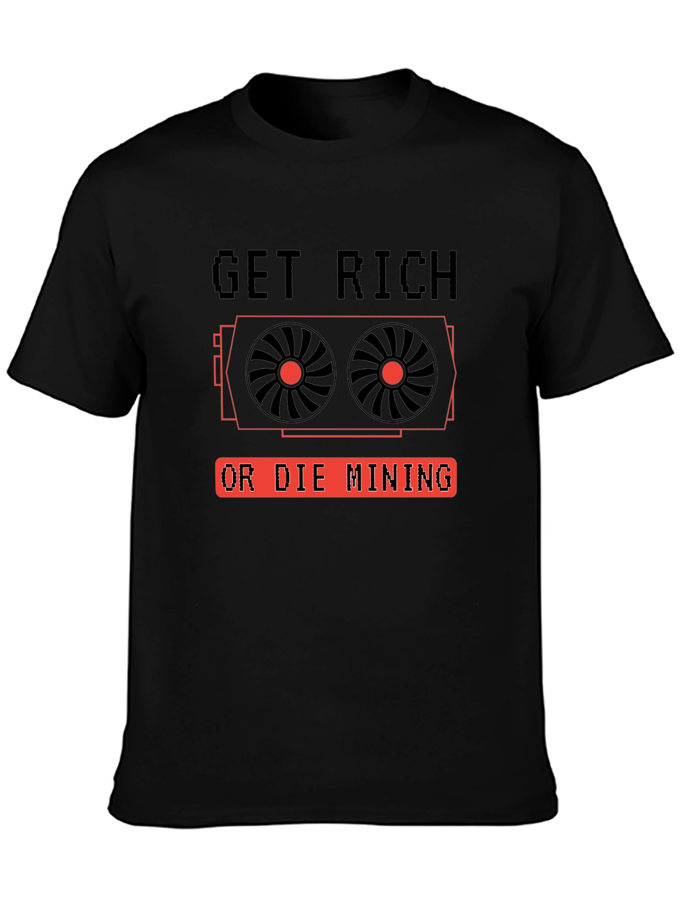 Get Rich or Die Mining T-Shirt