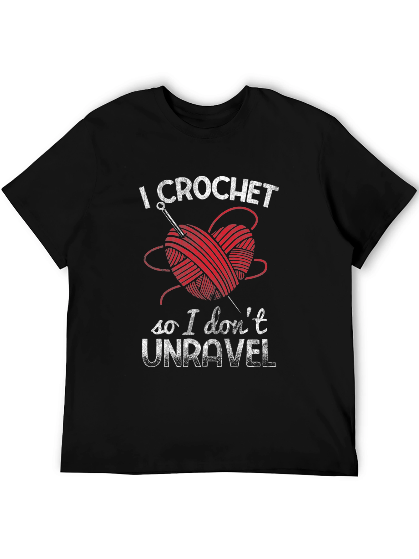 I Crochet So I Dont Unravel T-Shirt