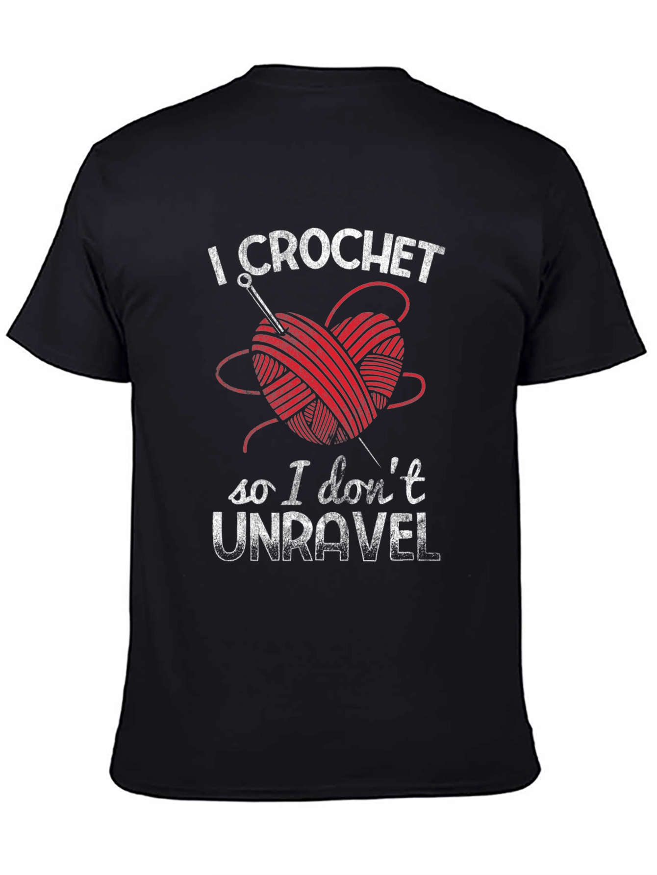 I Crochet So I Dont Unravel T-Shirt