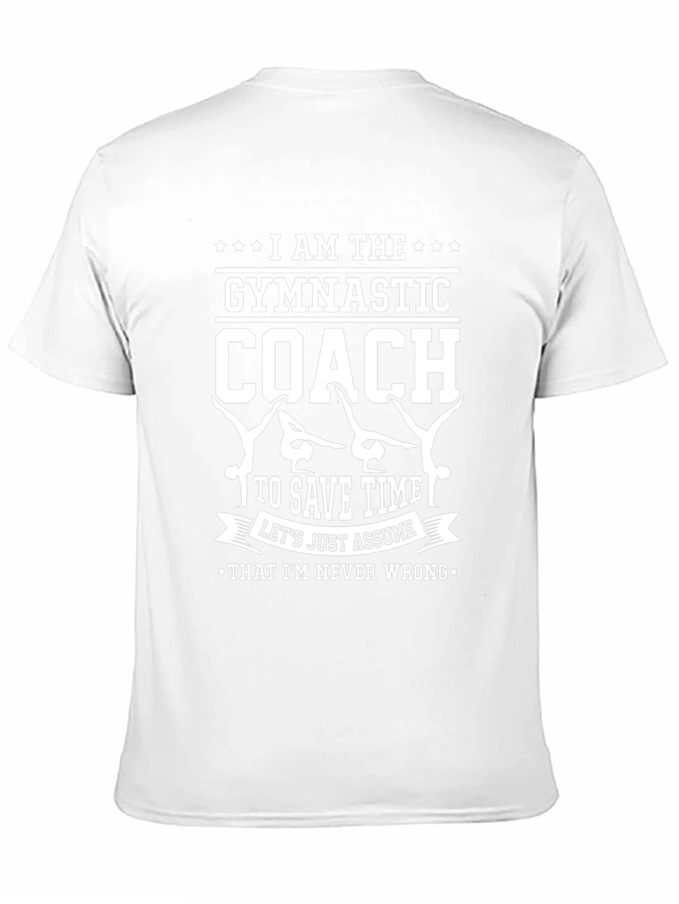 Gymnastic Coach T-Shirt - Never Wrong