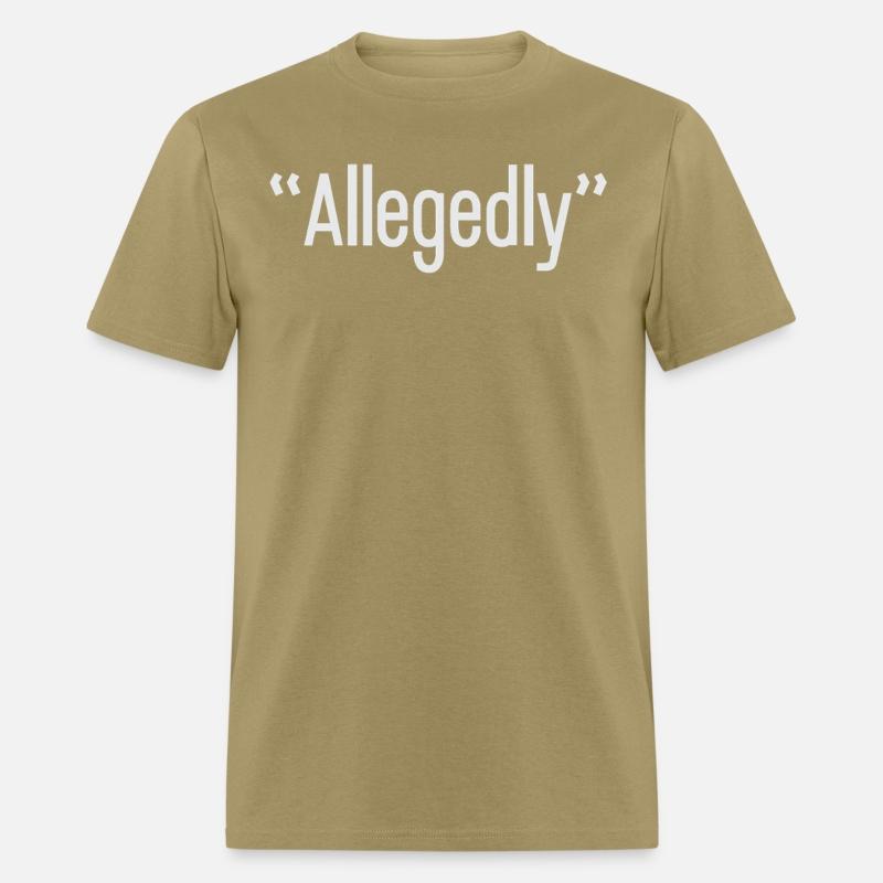 Allegedly Humor Funny Saying