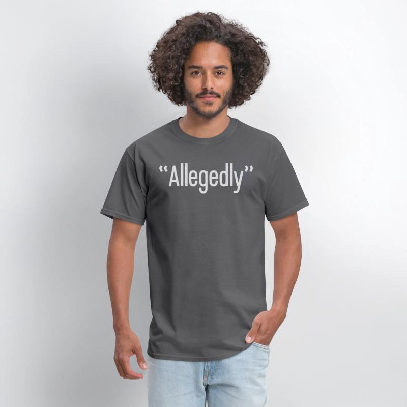 Allegedly Humor Funny Saying