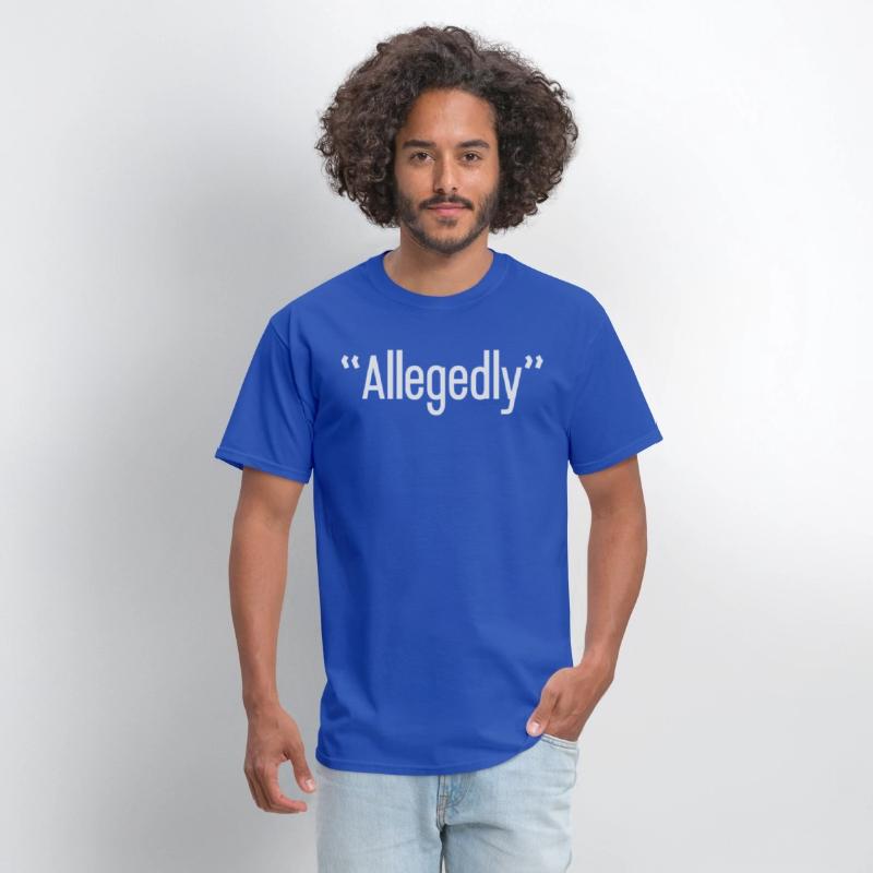 Allegedly Humor Funny Saying