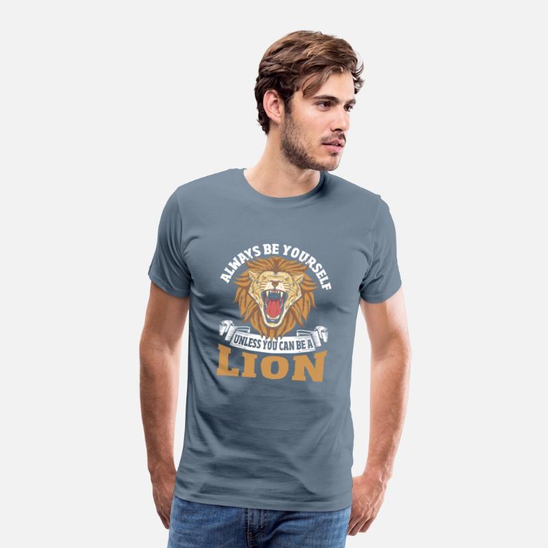 Always Be Yourself Unless You Can Be a Lion