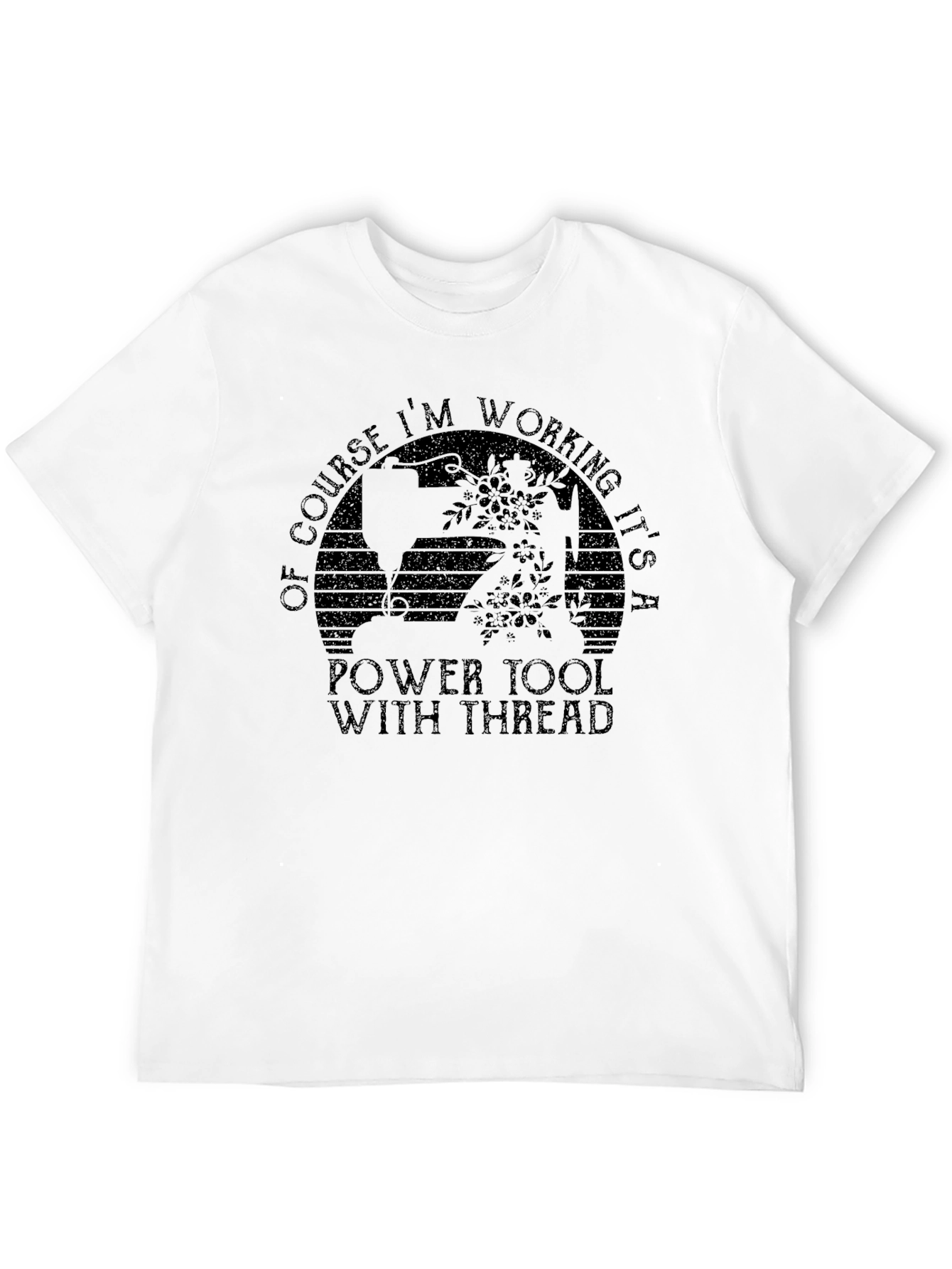 Sewing Power Tool T-Shirt - Funny Crafting Tee