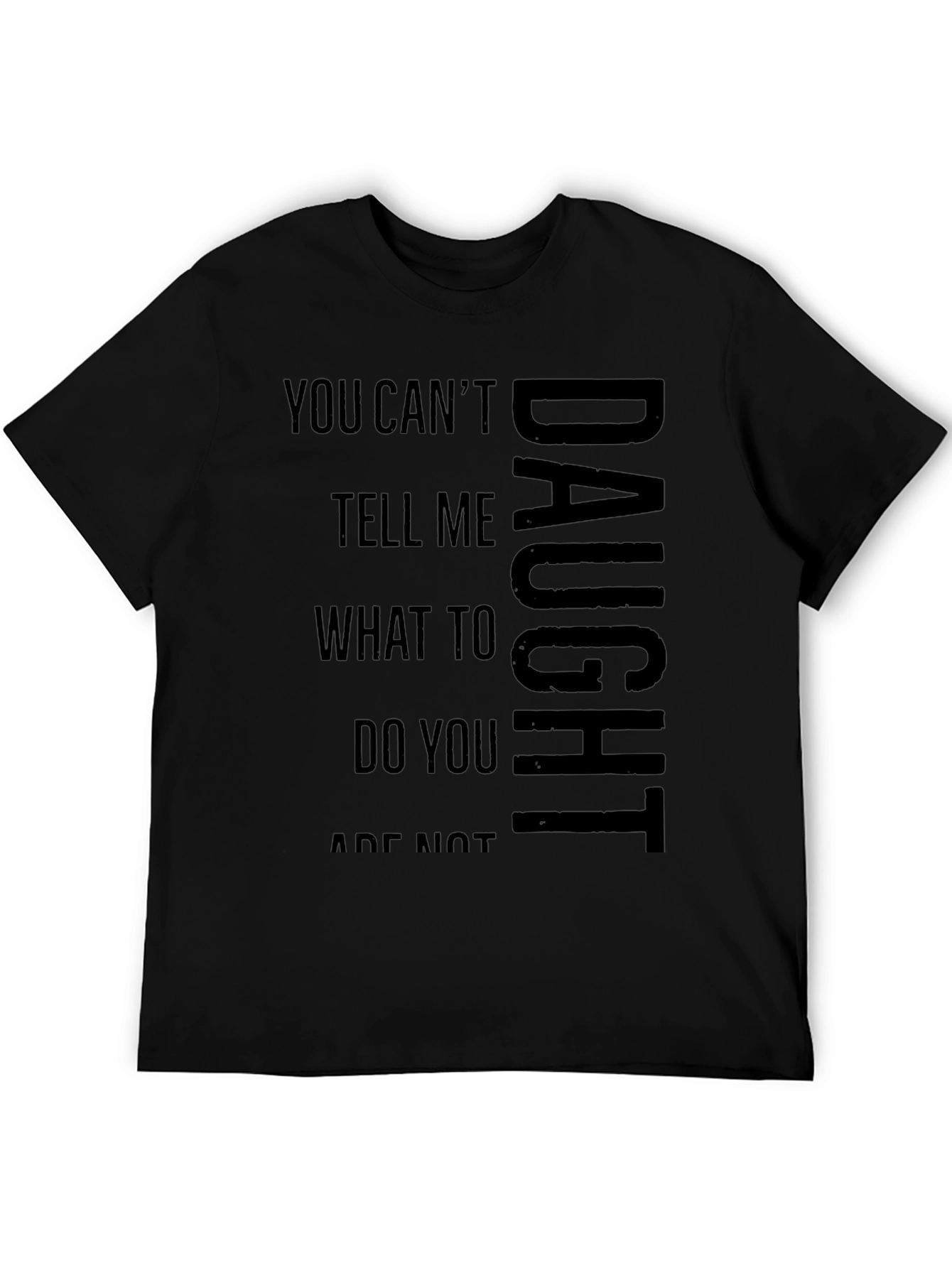 Dad/Daughter Humor Tee - You Cant Tell Me!