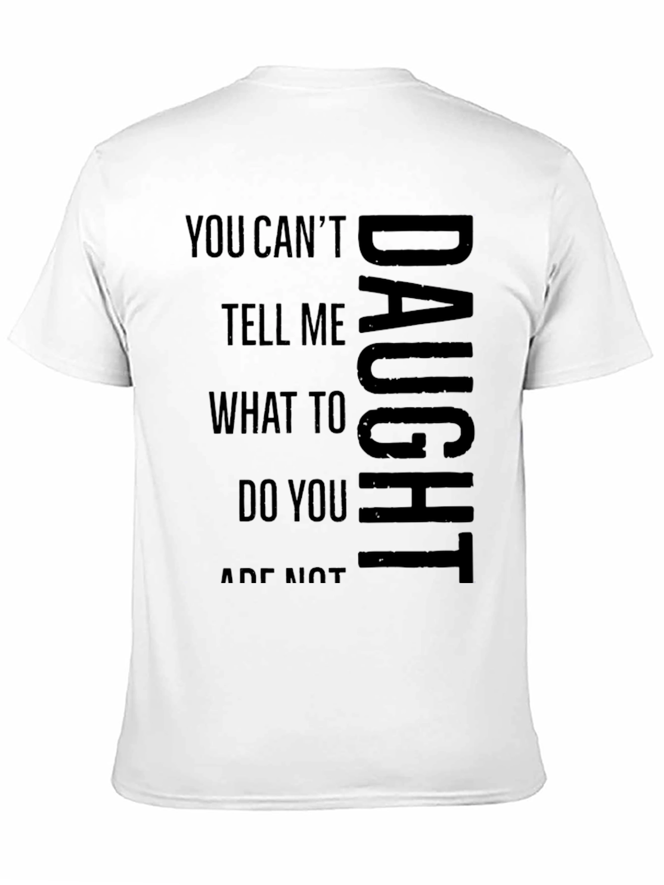 Dad/Daughter Humor Tee - You Cant Tell Me!