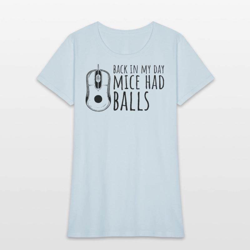 Back In My Day Mice Had Balls