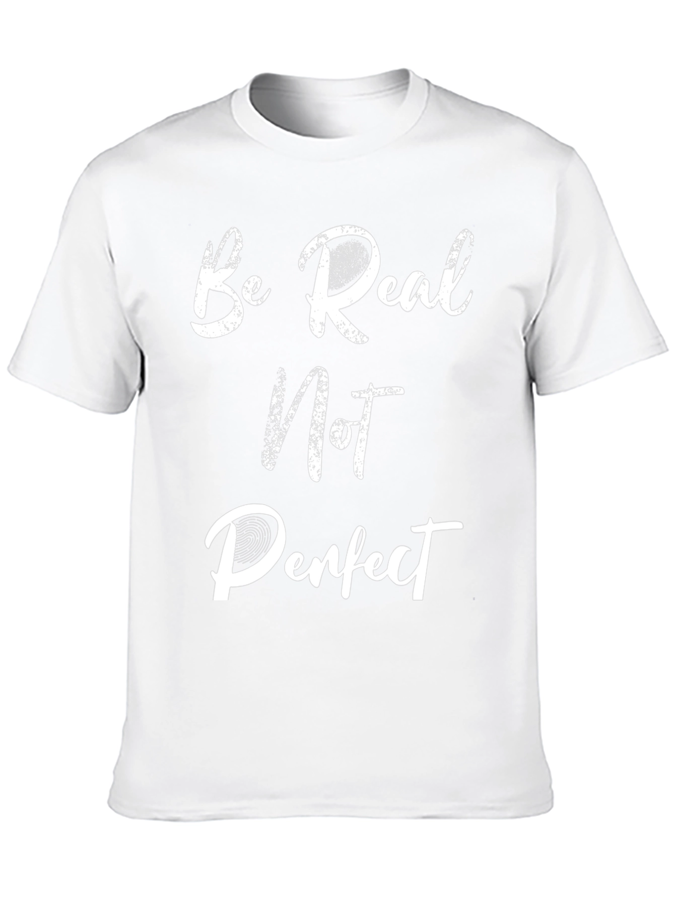 Be Real Not Perfect Graphic Tee