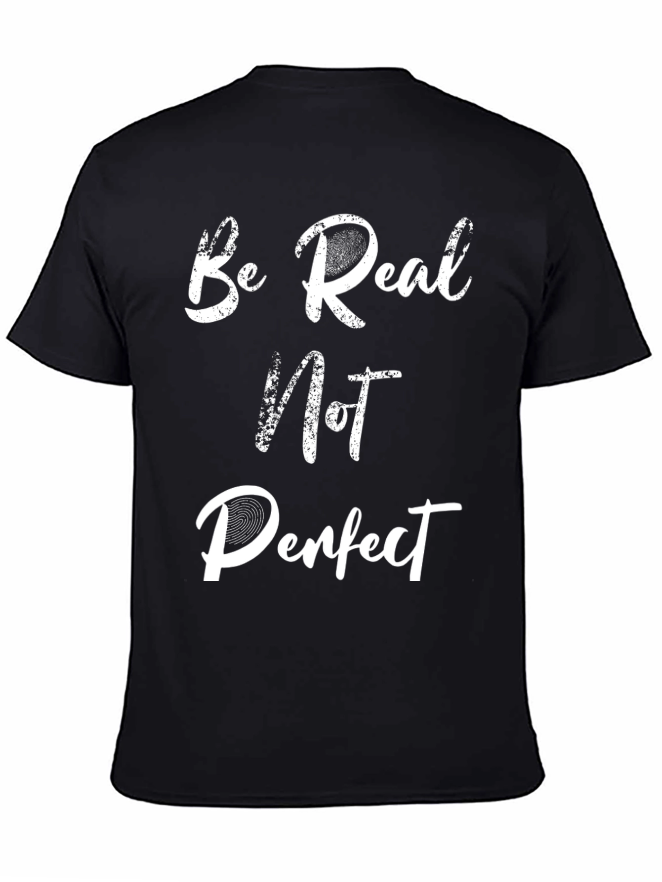 Be Real Not Perfect Graphic Tee