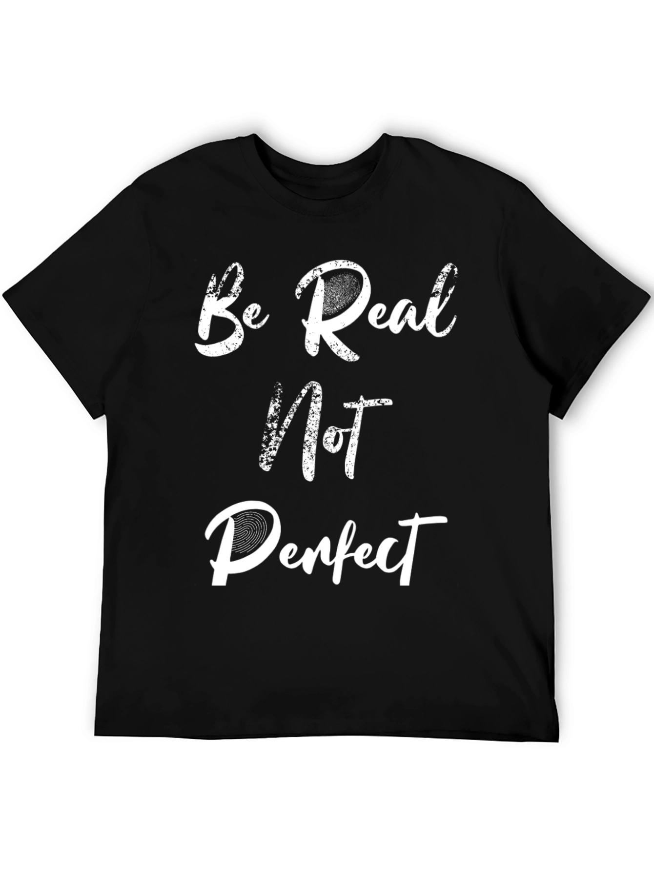 Be Real Not Perfect Graphic Tee