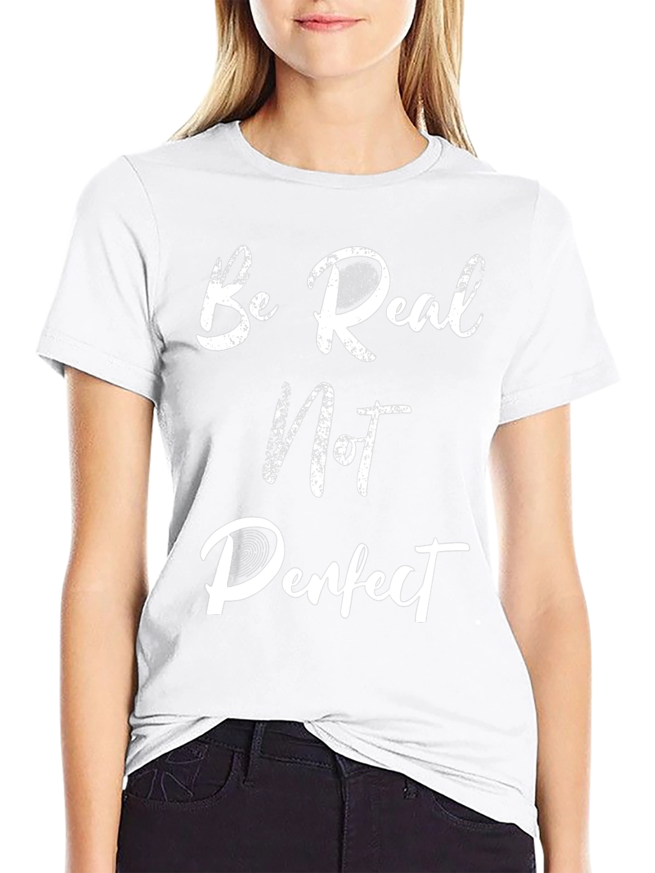 Be Real Not Perfect Graphic Tee