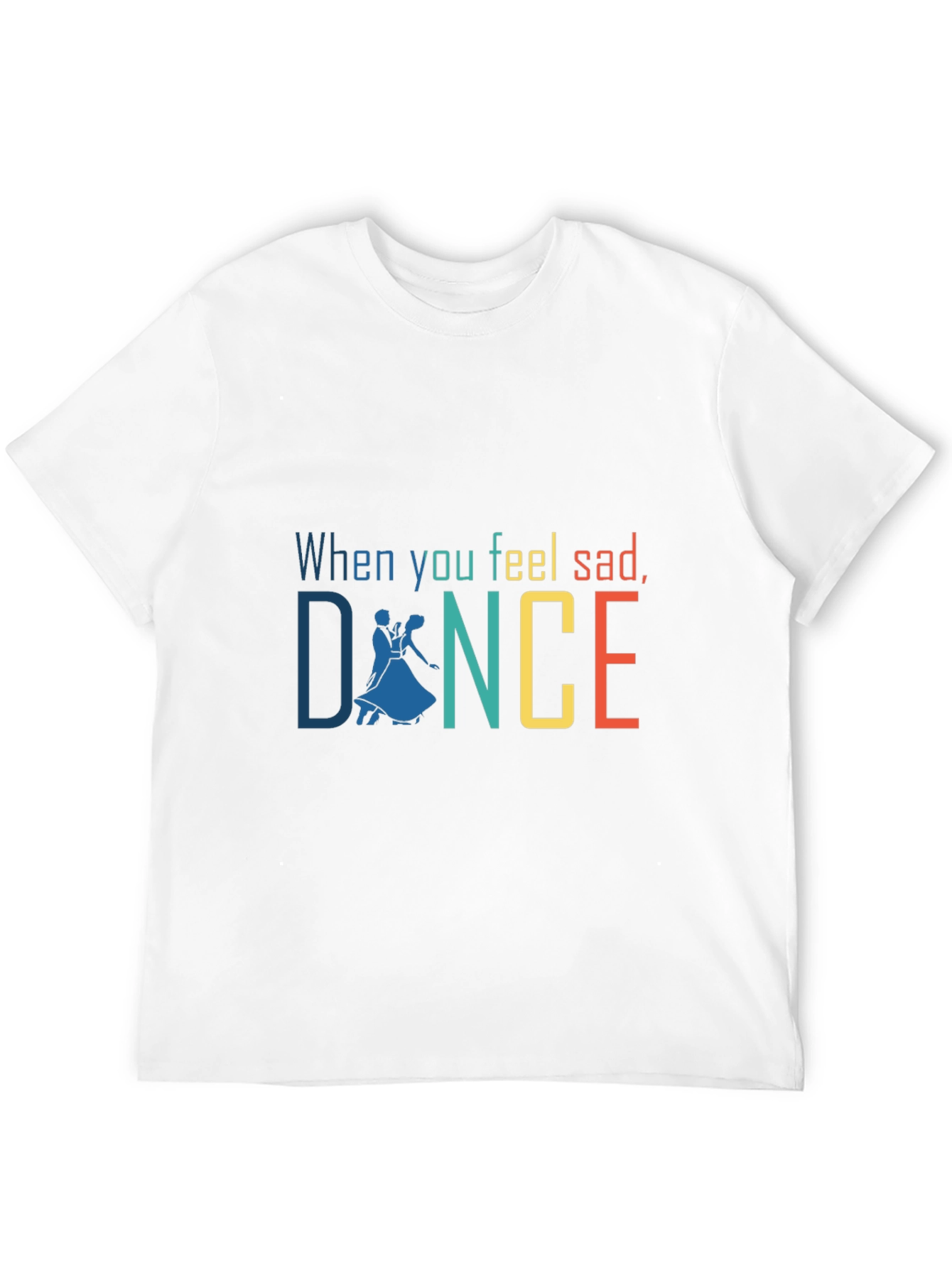 When You Feel Sad Dance Graphic T-Shirt