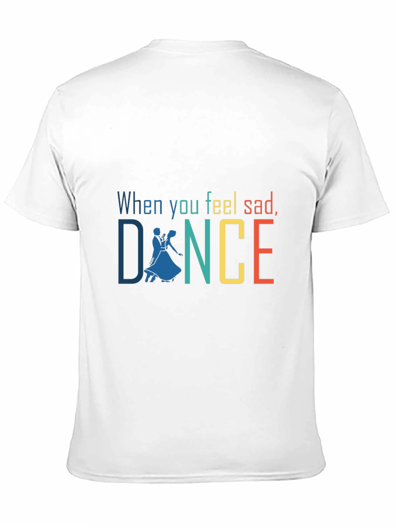 When You Feel Sad Dance Graphic T-Shirt