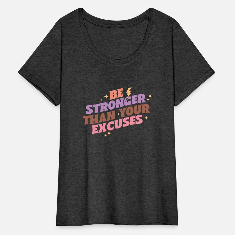 Be stronger than your excuses motto