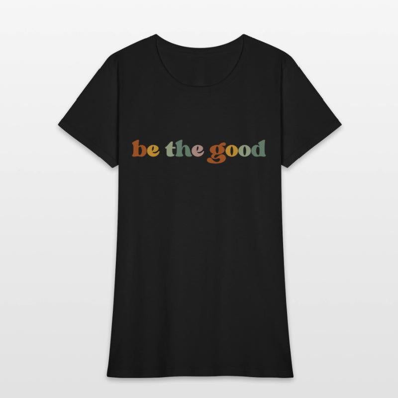 Be the good