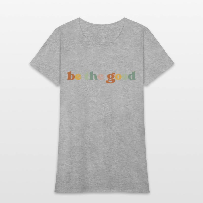 Be the good