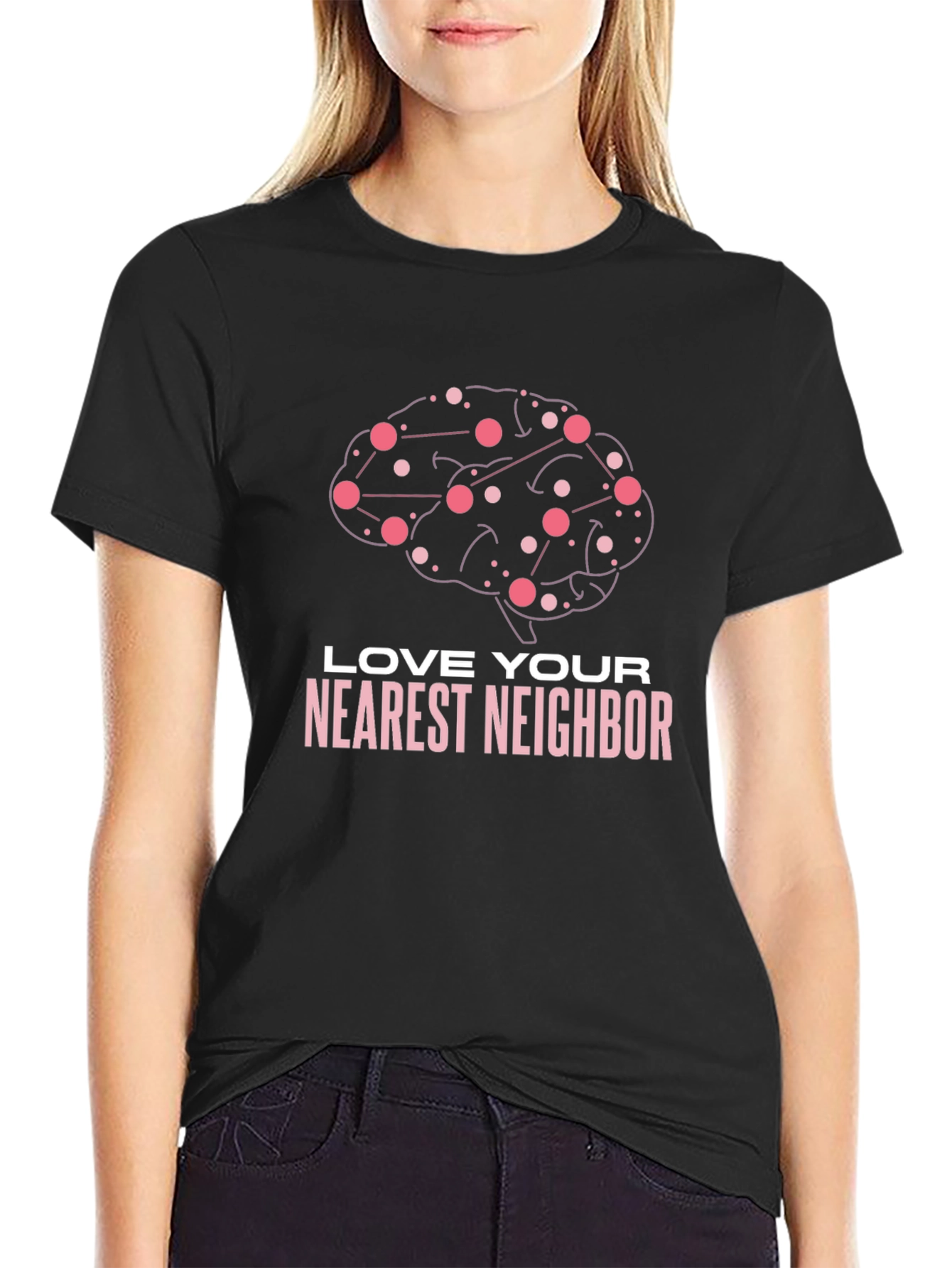 Love Your Nearest Neighbor Brain Graphic Tee