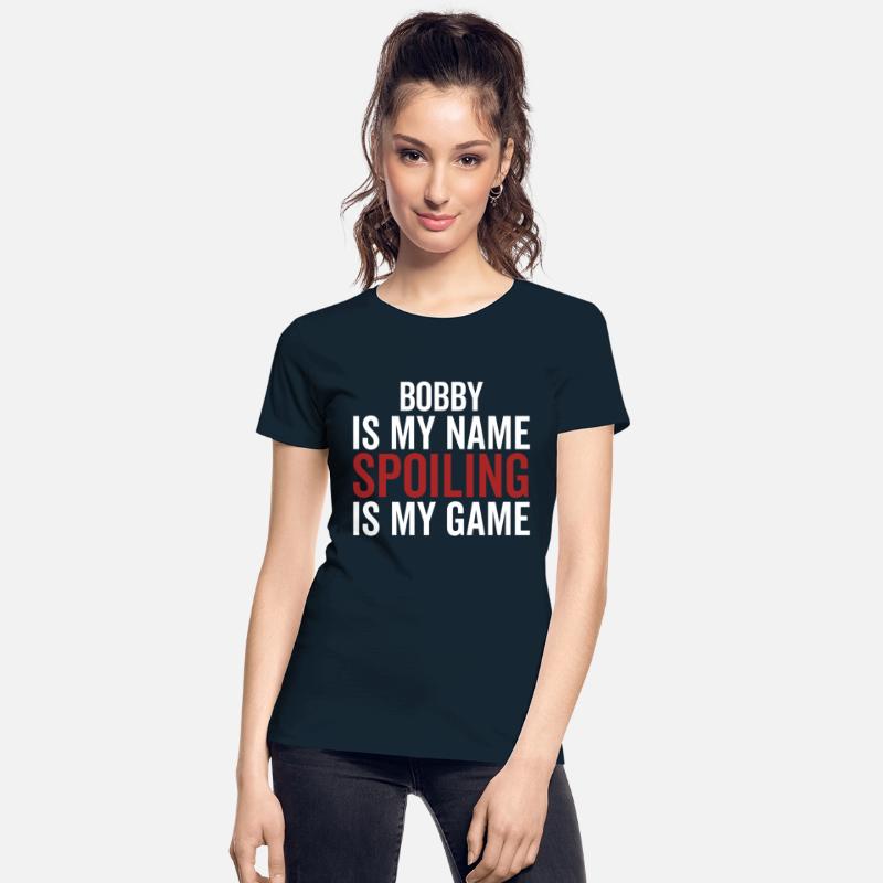 Bobby is My Name Spoiling is My Game