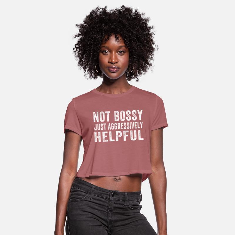 Bossy Just Aggressively Helpful Funny