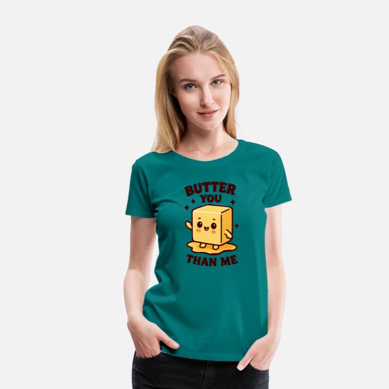 Butter you than me