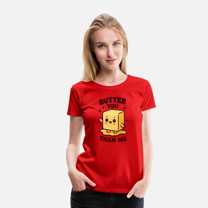 Butter you than me