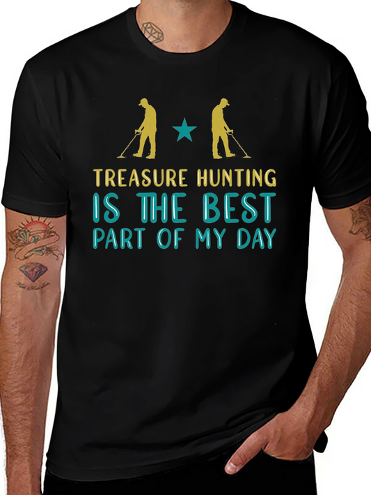 Treasure Hunting Is The Best Part Of My Day T-Shirt