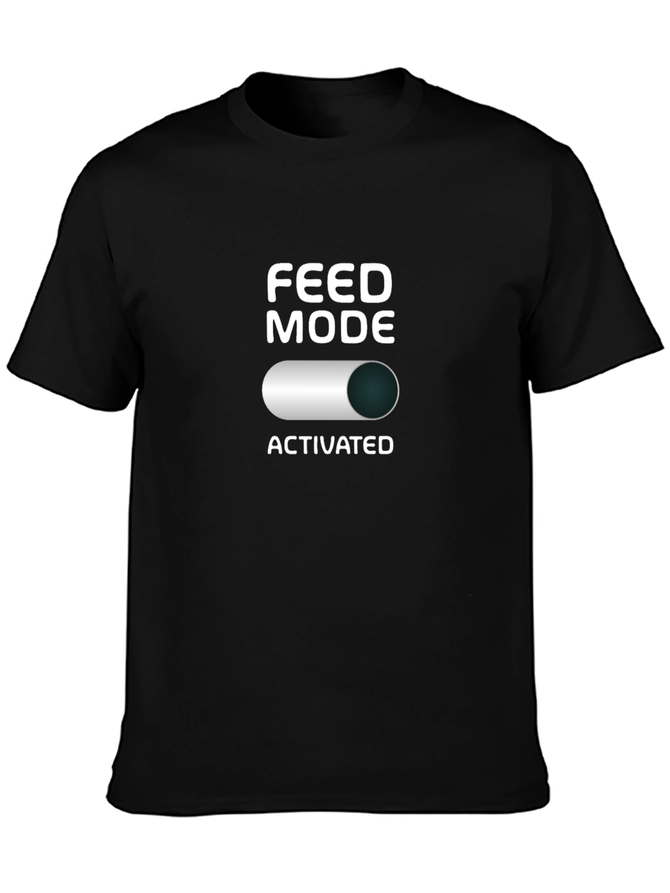 Feed Mode Activated Black T-Shirt
