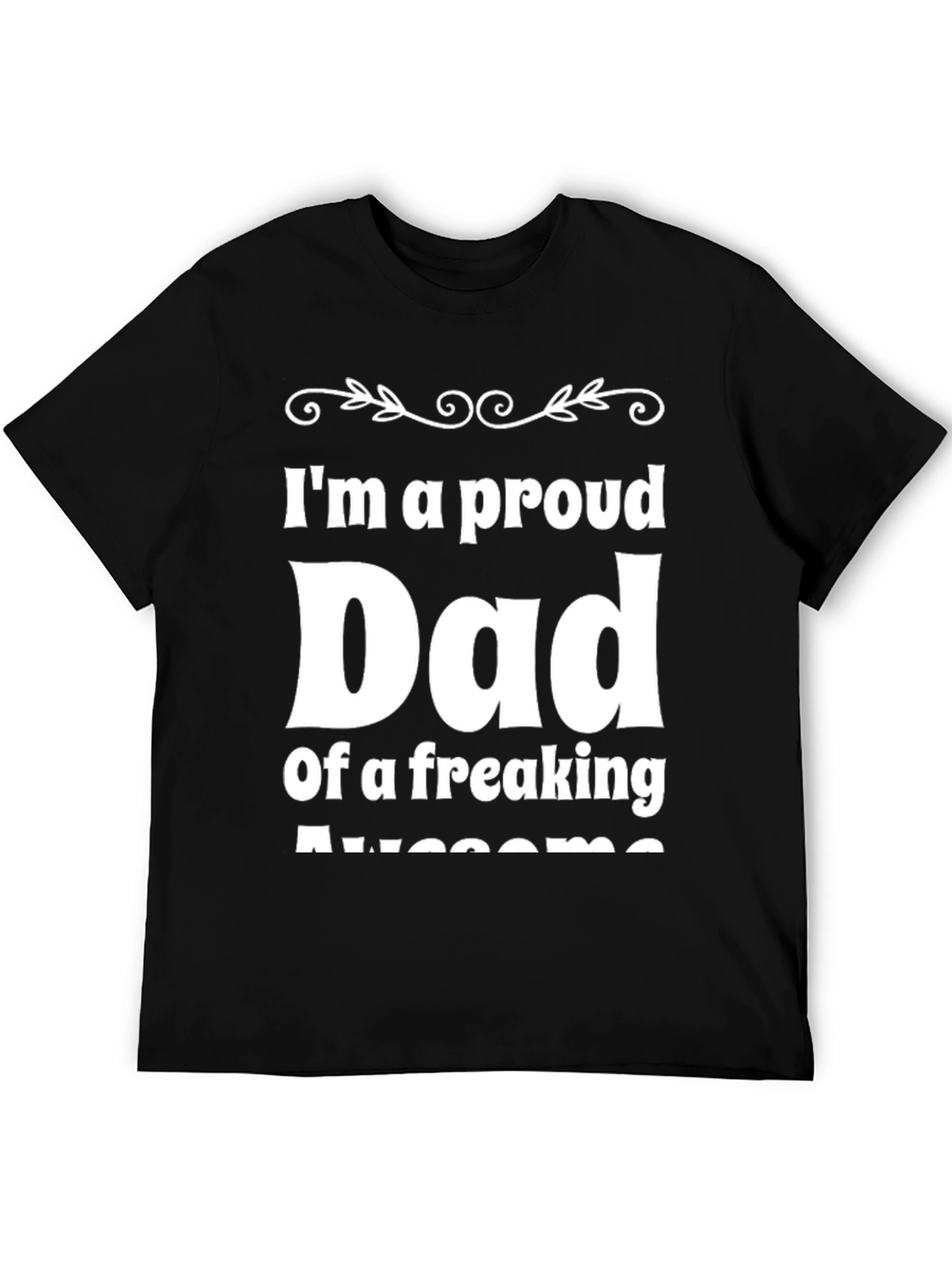 Proud Dad T-Shirt - Freaking Awesome