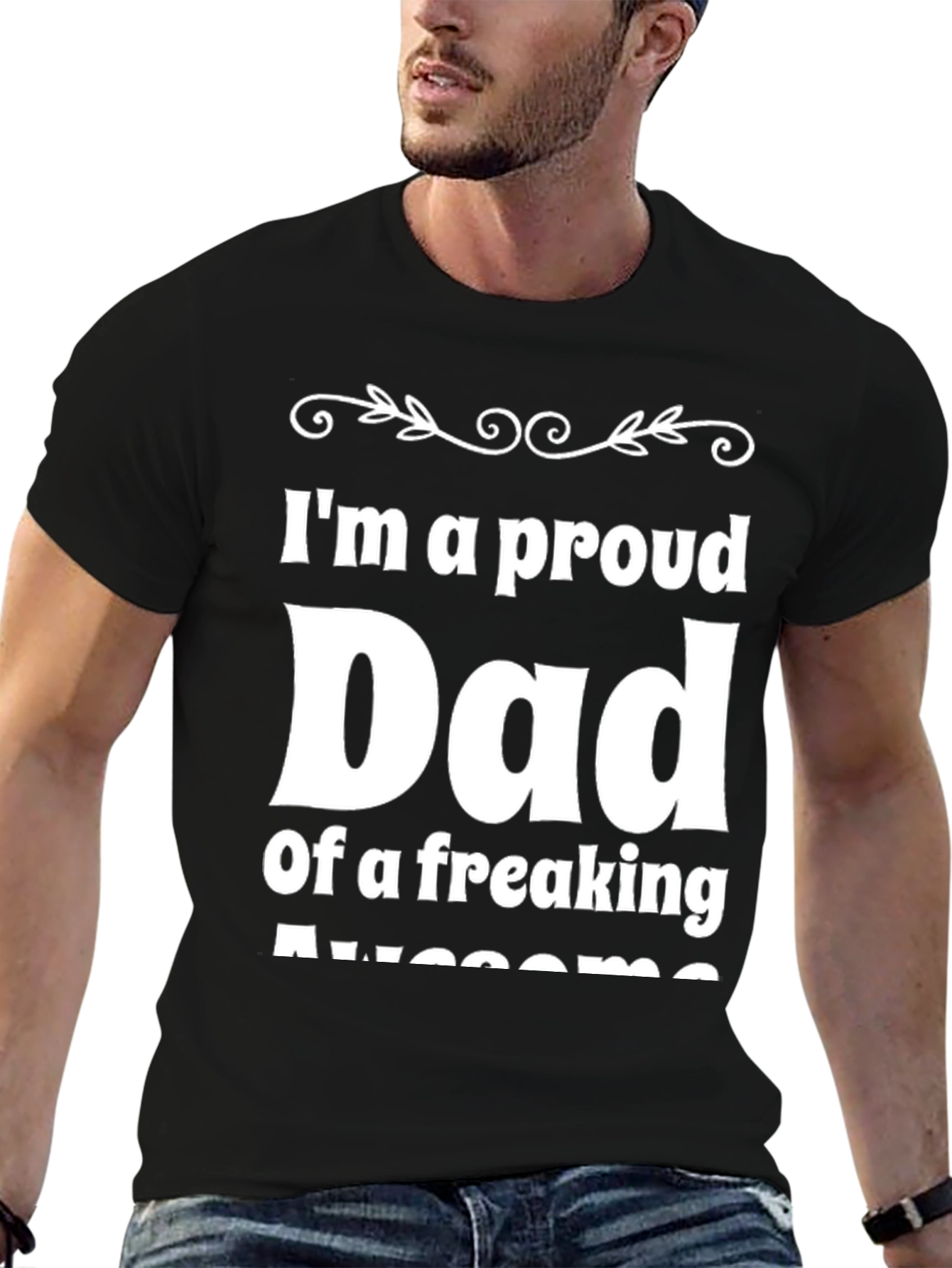 Proud Dad T-Shirt - Freaking Awesome