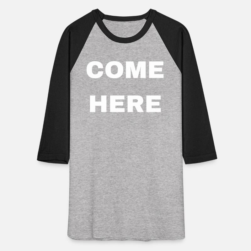 Come Here