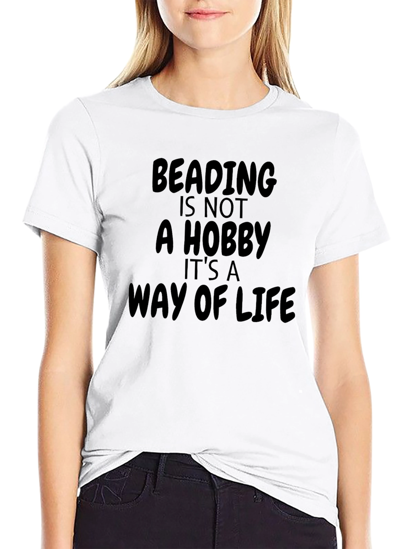 Beading is Not a Hobby - T-Shirt