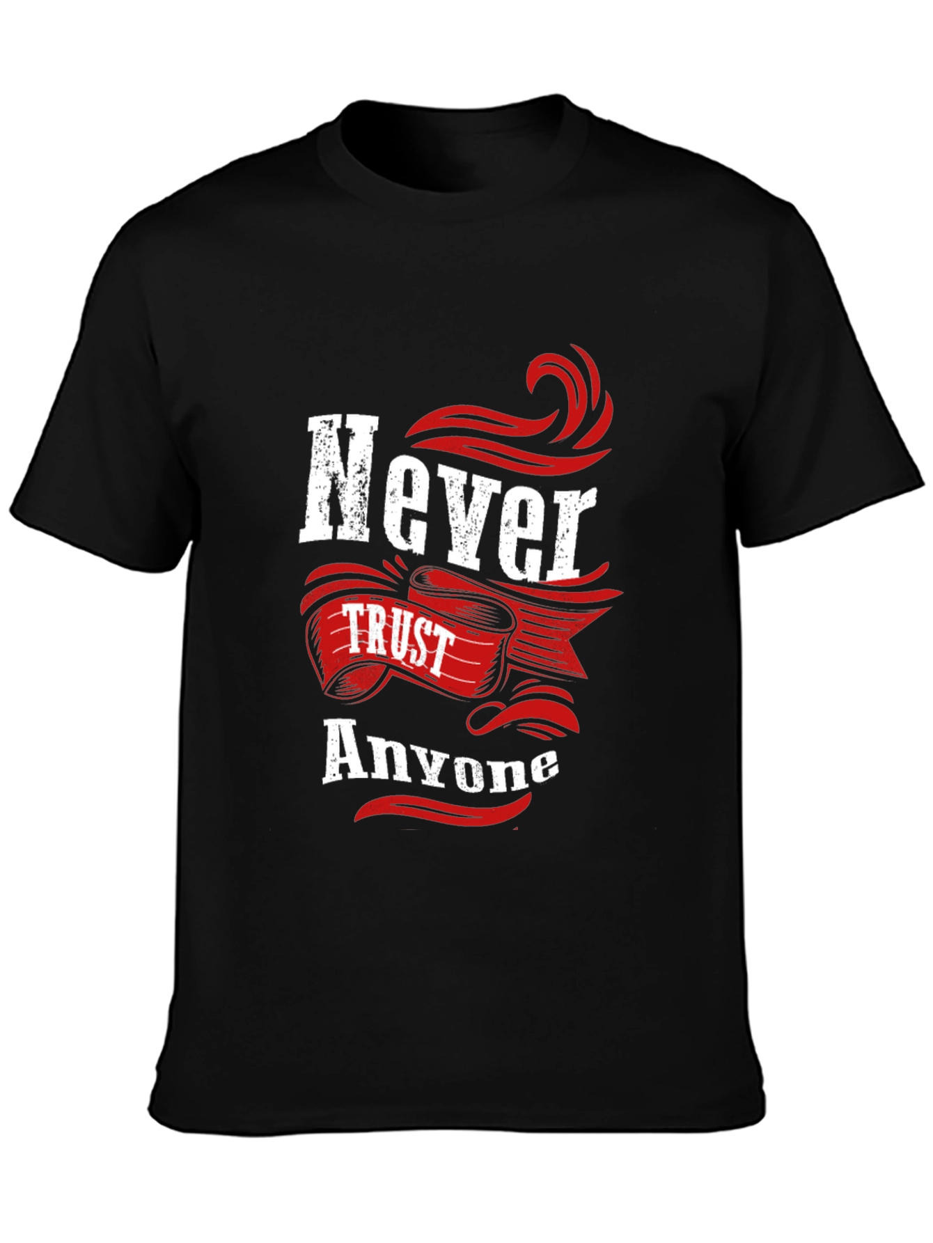 Never Trust Anyone Graphic Tee