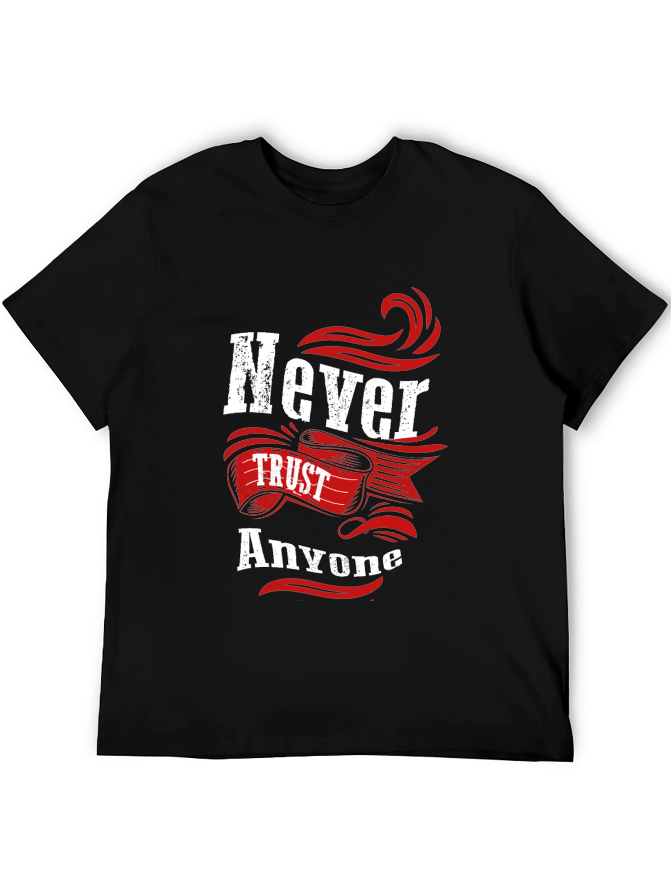Never Trust Anyone Graphic Tee