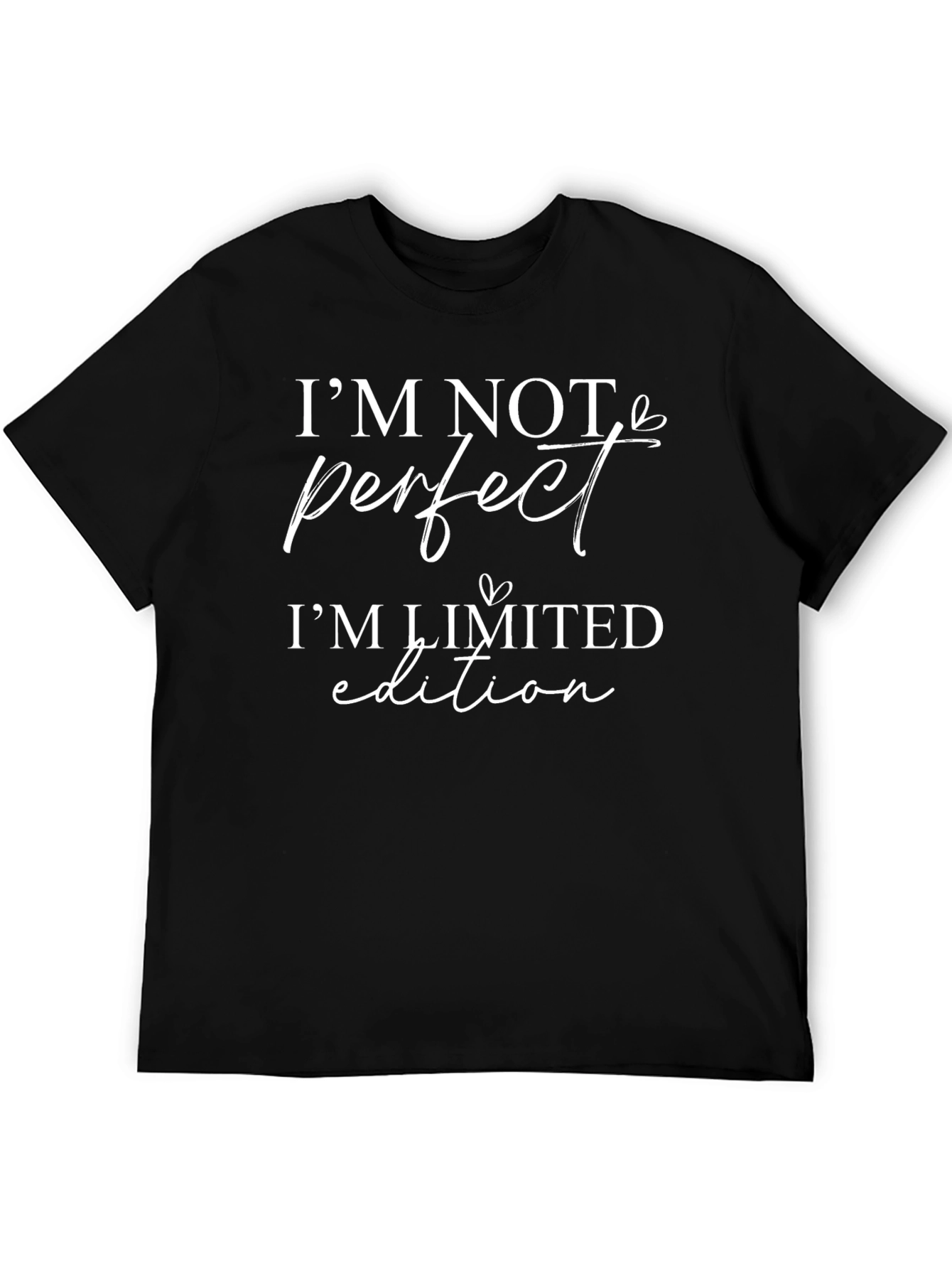 Im Not Perfect Im Limited Edition Black T-Shirt