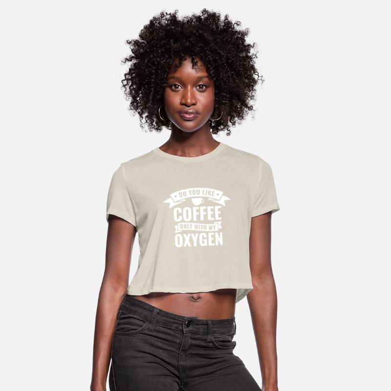 Do you like coffee only with my oxygen